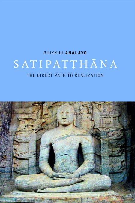 Satipatthana: The Direct Path to Realization