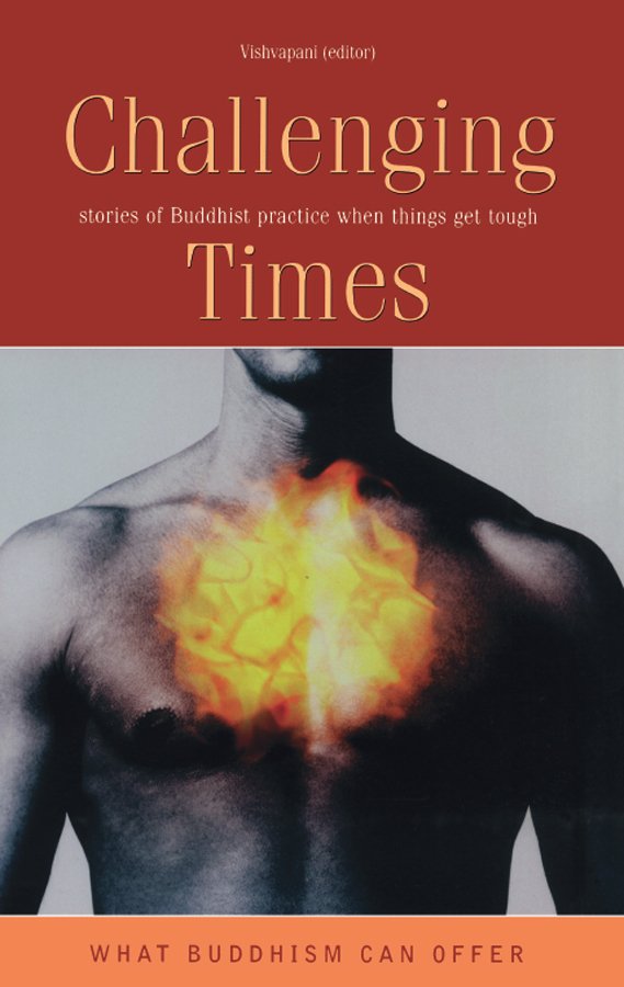 Challenging Times: Stories of Buddhist Practice When Things Get Tough