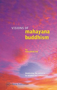 Visions of Mahayana Buddhism by Nagapriya