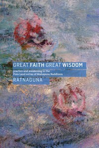 Great Faith, Great Wisdom by Ratnaguna