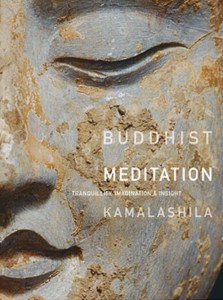 Buddhist Meditation: Tranquillity, Imagination and Insight by KamalashilaContents