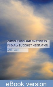 Compassion and Emptiness in Early Buddhist Meditation DRM-free Ebook (epub & mobi formats) by Anālayo