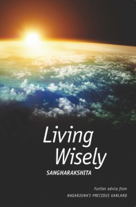 Living Wisely: Further Advice from Nagarjuna's Precious Garland by Sangharakshita