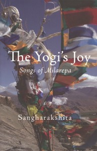 The Yogi's Joy: Songs of Milarepa by Sangharakshita