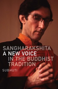 Sangharakshita: A New Voice in the Buddhist Tradition by Sangharakshita