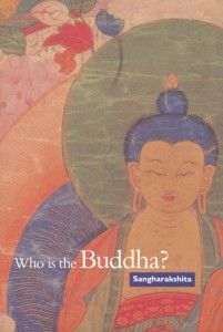 Who is the Buddha? by Sangharakshita