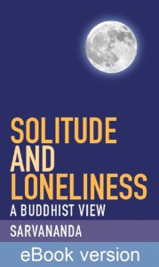 Solitude and Loneliness: A Buddhist View DRM-free eBook (epub & mobi formats) by Sarvananda