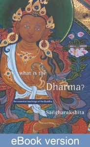 What is the Dharma? DRM-free eBook (epub & mobi formats) by Sangharakshita