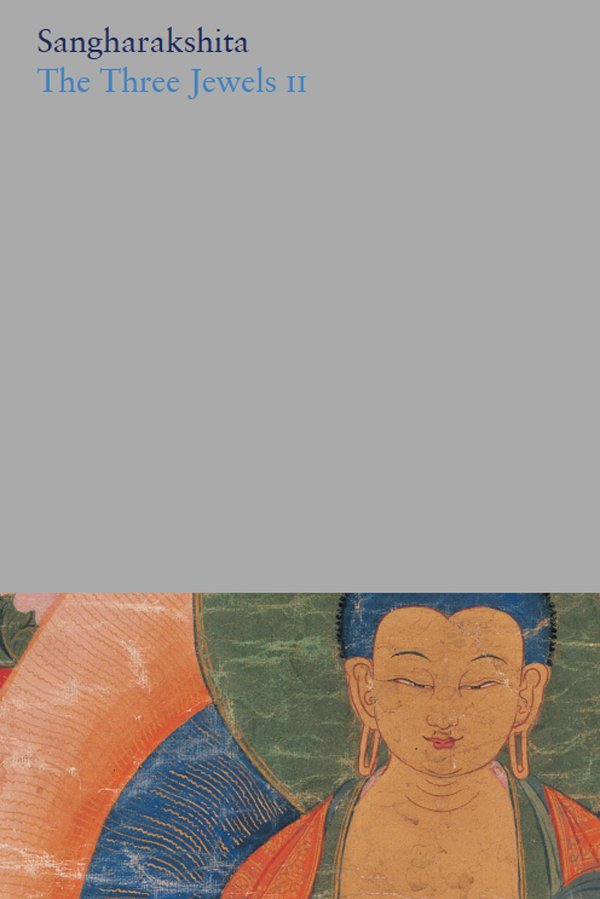 The Complete Works of Sangharakshita Volume 3: The Three Jewels II