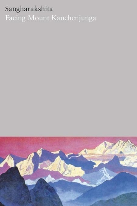 The Complete Works of Sangharakshita Volume 21: Facing Mount Kanchenjunga