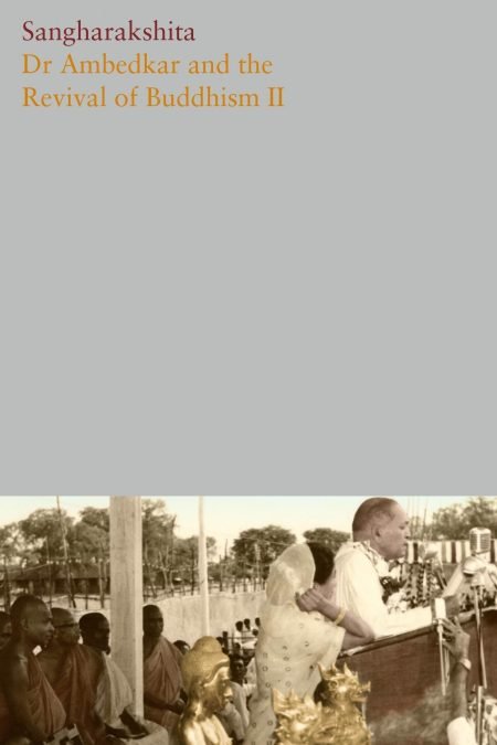 The Complete Works of Sangharakshita Volume 10: Dr Ambedkar and the Revival of Buddhism II (eBook)