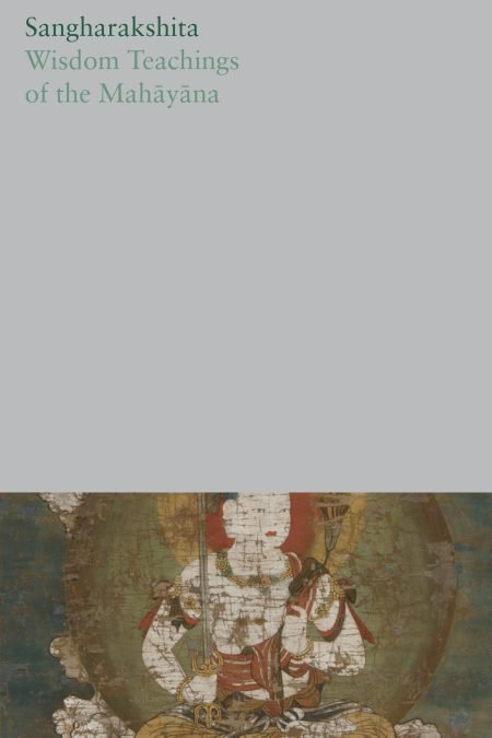 The Complete Works of Sangharakshita Volume 17: Wisdom Teachings of the Mahayana (eBook)