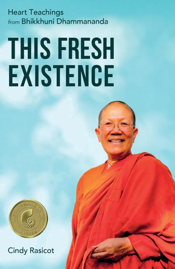This Fresh Existence: Heart Teachings from Bhikkhuni Dhammananda (eBook)